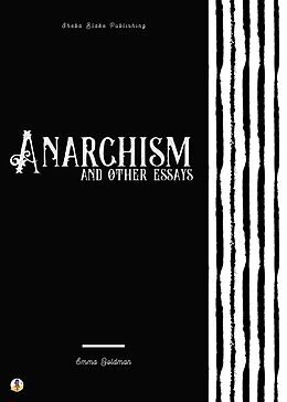 E-Book (epub) Anarchism and Other Essays von Emma Goldman, Sheba Blake