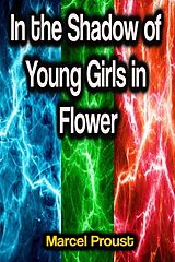 eBook (epub) In the Shadow of Young Girls in Flower de Marcel Proust