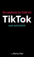 E-Book (epub) So verdienst du Geld mit Tik Tok von Marius Pletl