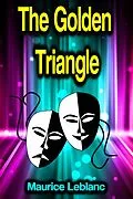 E-Book (epub) The Golden Triangle von Maurice Leblanc