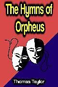eBook (epub) The Hymns of Orpheus de Thomas Taylor