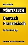 E-Book (epub) Das Große Wörterbuch Deutsch - Französisch von Benjamin Maximilian Eisenhauer