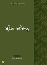 E-Book (epub) Alice Adams von Booth Tarkington, Sheba Blake