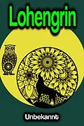 E-Book (epub) Lohengrin von Unbekannt