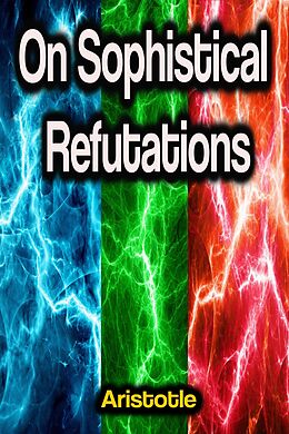 eBook (epub) On Sophistical Refutations de Aristotle