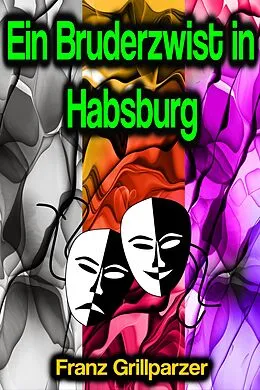 E-Book (epub) Ein Bruderzwist in Habsburg von Franz Grillparzer