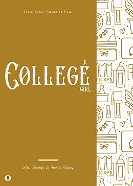 eBook (epub) A College Girl de Mrs. George de Horne Vaizey, Sheba Blake