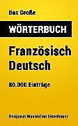 E-Book (epub) Das Große Wörterbuch Französisch - Deutsch von Benjamin Maximilian Eisenhauer