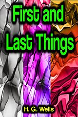 eBook (epub) First and Last Things de H. G. Wells