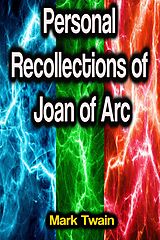 E-Book (epub) Personal Recollections of Joan of Arc von Mark Twain