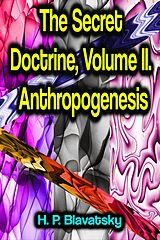 E-Book (epub) The Secret Doctrine, Volume II. Anthropogenesis von H. P. Blavatsky