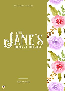 eBook (epub) Aunt Jane's Nieces at Millville de Edith van Dyne, Sheba Blake