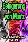 E-Book (epub) Belagerung von Mainz von Johann Wolfgang von Goethe