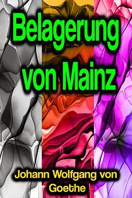 E-Book (epub) Belagerung von Mainz von Johann Wolfgang von Goethe