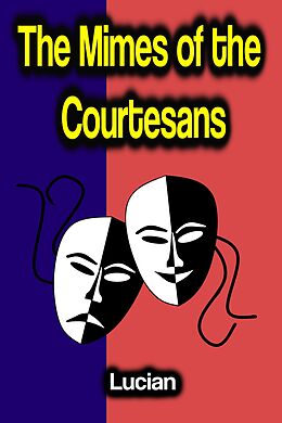 eBook (epub) The Mimes of the Courtesans de Lucian