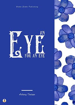 E-Book (epub) An Eye for an Eye von Anthony Trollope, Sheba Blake