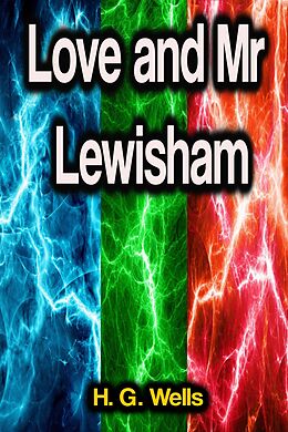 eBook (epub) Love and Mr Lewisham de H. G. Wells