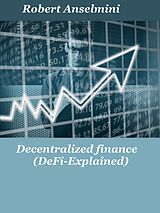 eBook (epub) Decentralized finance (Defi-explained) de Robert Anselmini