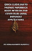 E-Book (epub) Quick Guideline to Prepare Paperback Book Interior and Cover Files Using Different Applications von Dr. Hidaia Mahmood Alassouli