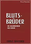 E-Book (epub) Ernst Haffner: Blutsbrüder von Ernst Haffner