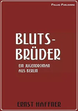 E-Book (epub) Ernst Haffner: Blutsbrüder von Ernst Haffner