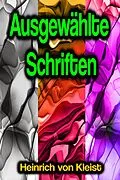 E-Book (epub) Ausgewählte Schriften von Heinrich von Kleist