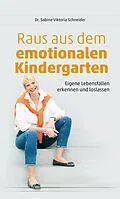 E-Book (epub) Raus aus dem emotionalen Kindergarten von Dr. Sabine Viktoria Schneider