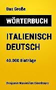 E-Book (epub) Das Große Wörterbuch Italienisch - Deutsch von Benjamin Maximilian Eisenhauer
