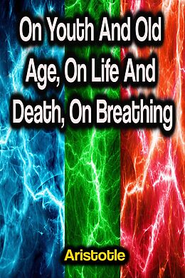 E-Book (epub) On Youth And Old Age, On Life And Death, On Breathing von Aristotle