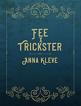 E-Book (epub) Fee X Trickster von Anna Kleve