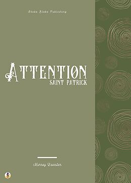 eBook (epub) Attention Saint Patrick de Murray Leinster, Sheba Blake