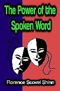 E-Book (epub) The Power of the Spoken Word von Florence Scovel Shinn