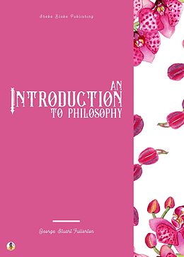 eBook (epub) An Introduction to Philosophy de George Stuart Fullerton, Sheba Blake