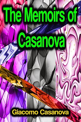 eBook (epub) The Memoirs of Casanova de Giacomo Casanova
