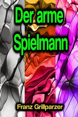 E-Book (epub) Der arme Spielmann von Franz Grillparzer