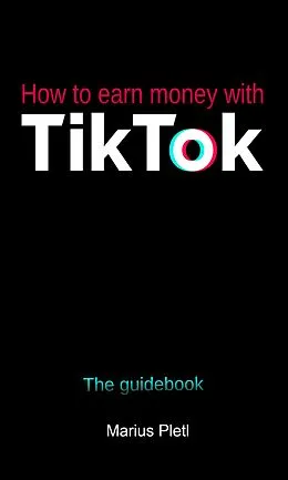 E-Book (epub) How to earn money with Tik Tok von Marius Pletl