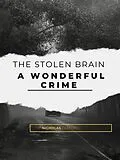 E-Book (epub) The Stolen Brain - A Wonderful Crime von Nicholas Carter