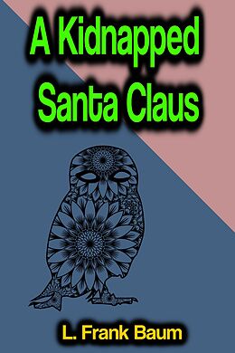 eBook (epub) A Kidnapped Santa Claus de L. Frank Baum