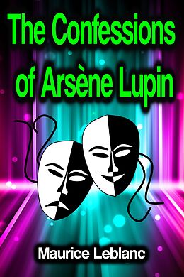E-Book (epub) The Confessions of Arsène Lupin von Maurice Leblanc