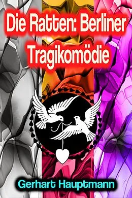 E-Book (epub) Die Ratten: Berliner Tragikomödie von Gerhart Hauptmann
