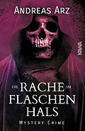 E-Book (epub) Die Rache im Flaschenhals von Andreas Arz
