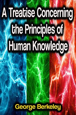 eBook (epub) A Treatise Concerning the Principles of Human Knowledge de George Berkeley