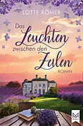 E-Book (epub) Das Leuchten zwischen den Zeilen von Lotte Römer