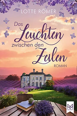 E-Book (epub) Das Leuchten zwischen den Zeilen von Lotte Römer
