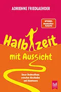 E-Book (epub) Halbzeit mit Aussicht von Adrienne Friedlaender