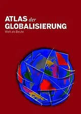 Kartonierter Einband Atlas der Globalisierung von Adolf Buitenhuis