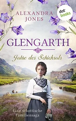 E-Book (epub) Glengarth - Jahre des Schicksals von Alexandra Jones
