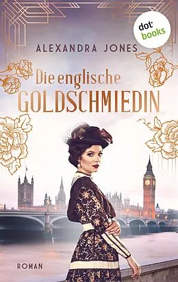 E-Book (epub) Die englische Goldschmiedin von Alexandra Jones