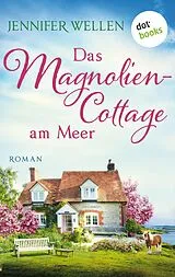 E-Book (epub) Das Magnoliencottage am Meer von Jennifer Wellen