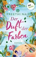 E-Book (epub) Der Duft der Farben von Preethi Nair